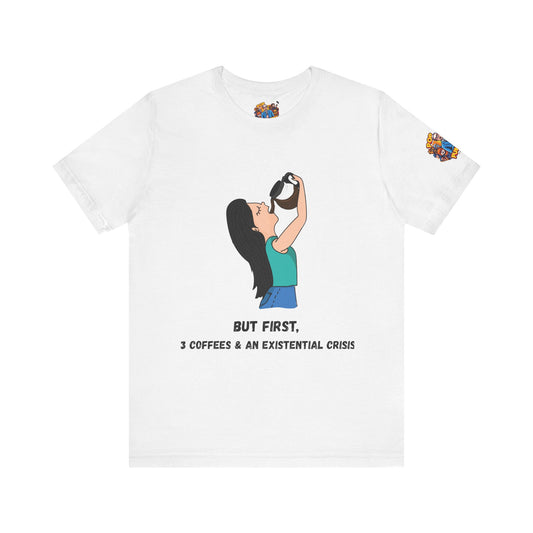 Funny Coffee Lover Tee - "But First, 3 Coffees & An Existential Crisis" Unisex Jersey Short Sleeve